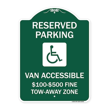 Signmission Reserved Parking Van Accessible $100-$500 Fine Tow Away Zone With Graphic, A-DES-GW-1824-22986 A-DES-GW-1824-22986